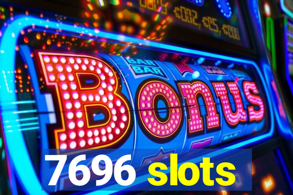 7696 slots